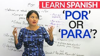 Learn Spanish – POR or PARA?