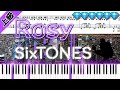 Rosy/SixTONES (楽譜付き)<上級ピアノアレンジ>【YouTube ver.】