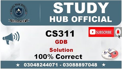 CS311 GDB Solution 2022 || Study Hub Official