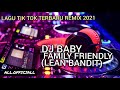 Dj Baby Family Friendly Lagu Tik Tok Terbaru Remix All Mp3 - Mp4 Download
