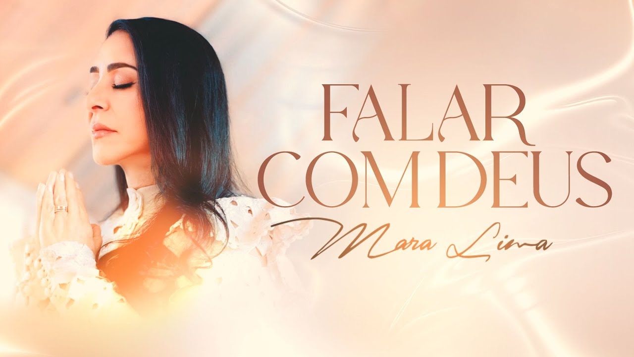 Mara Lima – Falar com Deus (Vídeo Oficial)