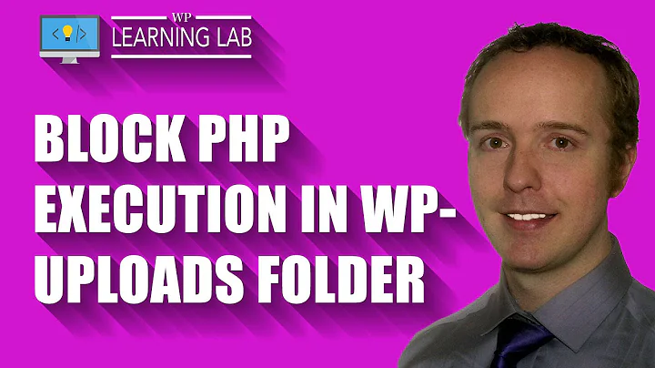 Prevent PHP Execution In The WordPress Uploads Folder - Common Hacker Exploit | WP Learning Lab