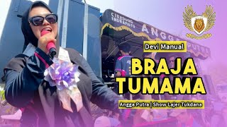 BRAJATUMAMA - DEVI MANUAL - ANGGA PUTRA - Show Lajer Tukdana 