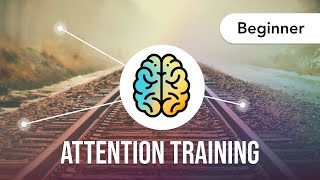 Attention training  Improve focus and concentration [beginner]