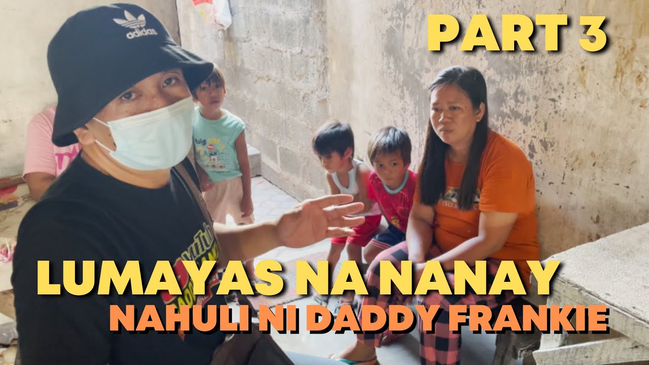 VLOG 43 | PART 3 LUMAYAS NA NANAY NAHULI NI DADDY FRANKIE