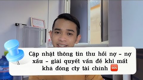 MẤT KHẢ NĂNG ĐÓNG CHO CÔNG TY TÀI CHÍNH /  THU HỒI NỢ XUỐNG NHÀ / XỬ LÝ TÌNH HUỐNG KHI MẤT KHẢ NĂNG
