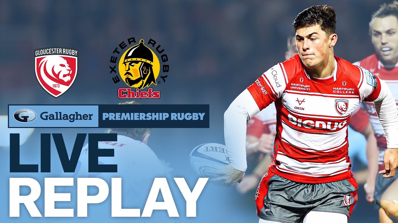 🔴 LIVE REPLAY Gloucester v Exeter Round 8 Game of the Week Gallagher Premiership Rugby