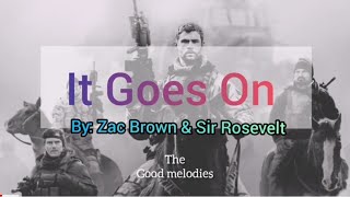 It Goes On (Lyrics) By: Zac Brown & Sir Rosevelt - 12 Strong Resimi