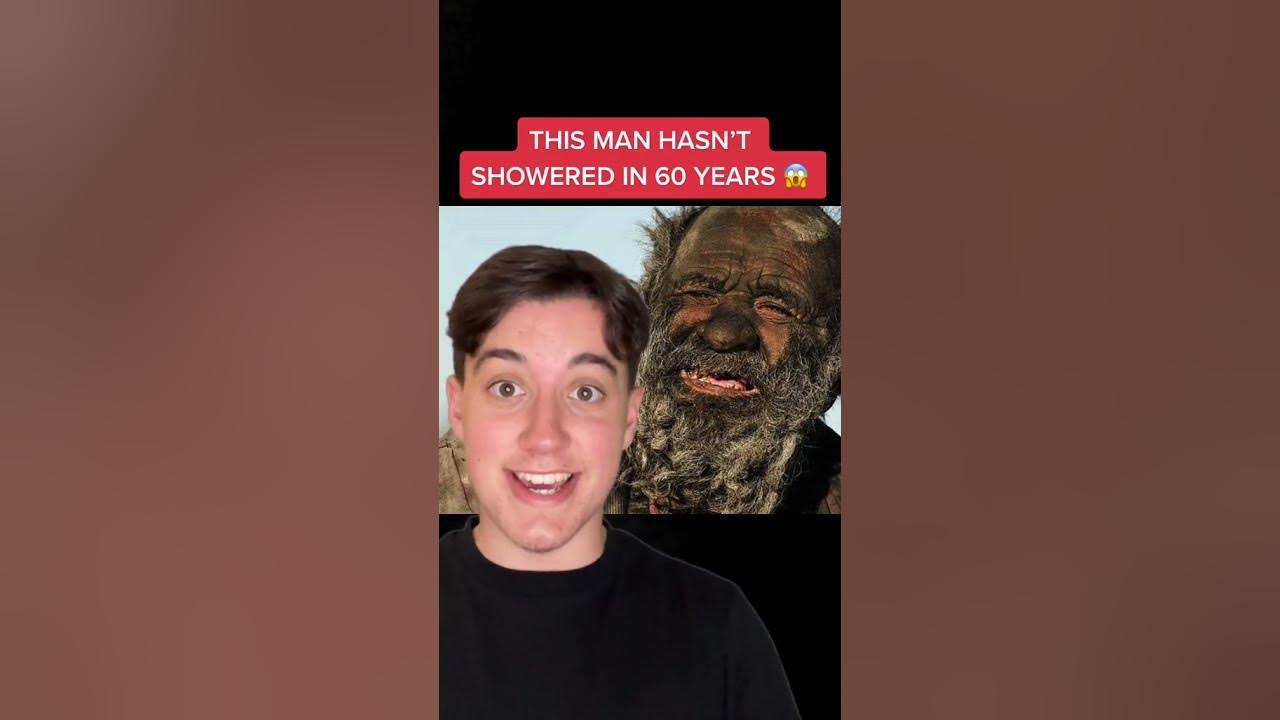 Man Who Hasn't Showered In 60 Years Now This Man Hasn't Showered In 60 Years! #Shorts - YouTube