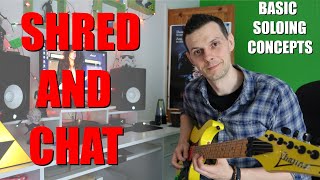 SHRED AND CHAT LIVE | Basic Soloing Concepts