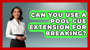 Can You Use A Pool Cue Extension For Breaking? - Billiards Hustlers