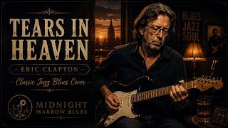 Tears in Heaven - Eric Clapton | Classic Jazz Blues Cover