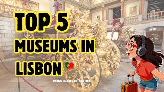 Top 5 Museums in Lisbon 🇵🇹 Must-Visit Museums | Lisbon Travel Guide