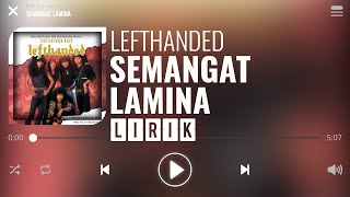 Lefthanded - Semangat Lamina [Lirik]