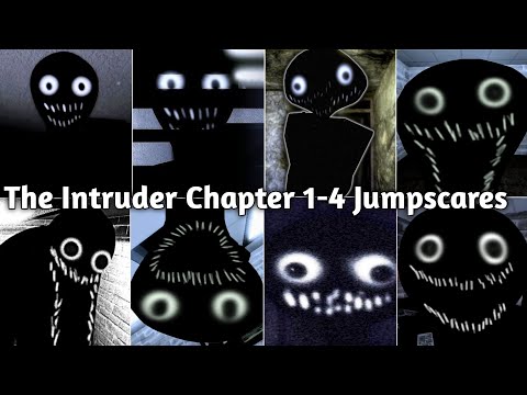 Roblox The Intruder Chapter 1 To 4 All Jumpscares Scenes