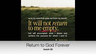 Return to God Forever - Isaiah 55