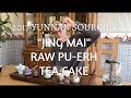 2017 Yunnan Sourcing "Jing Mai" Raw Pu-erh Tea Cake