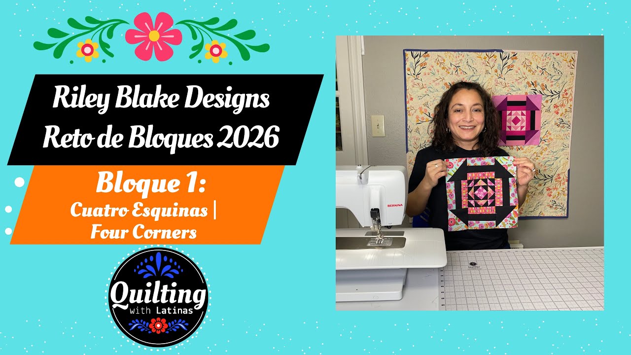 🧵✨ ¡Bienvenidos al Primer Tutorial del Reto de Bloques 2026 de Riley Blake Designs! ✨🧵