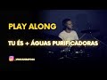 Tu És   Águas Purificadoras - Play Along Gospel - Sem Bateria #batera #playalong #drums