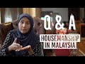 Macam itu rupanya housemanship in Malaysia