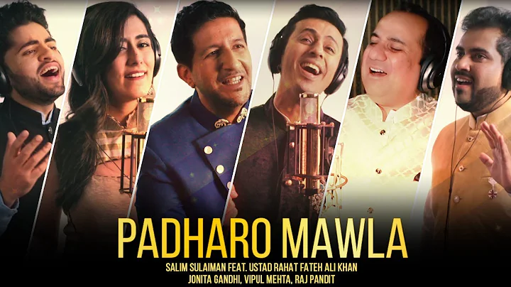 Padharo Mawla | Salim Sulaiman ft Ustad Rahat Fate...