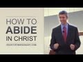 How to Abide in Christ - Paul Washer