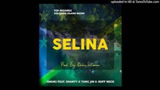 ISMUKI - SELINA FT SHANTY,YUNG JIN AND RUFF NECK_(PROD.BAKA SOLOMON_TOP RECORDZ)