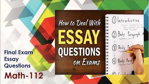 Math112 Final Exam Essay Questions