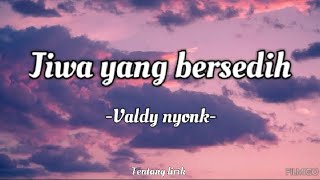 Valdy nyonk cover JIWA YANG BERSEDIH