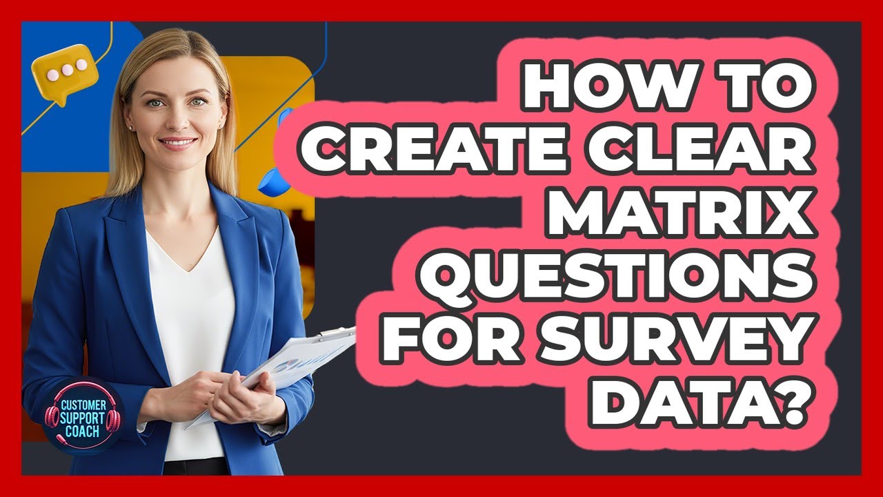 How To Create Clear Matrix Questions For Survey Data? - YouTube