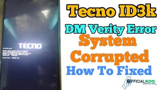 Tecno Camon ID3K DM Verity error  System corrupted How to Fixed, How to Fixed