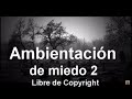 Ambientación de Miedo sin copyright 02/Scary ambientation with no copyright 02