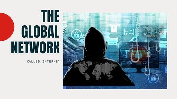 The  Global Network called Internet