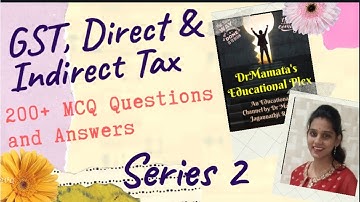 GST,  Direct & Indirect Tax। MCQ Questionswith Answers । Series 2 । by Dr Mamta Rathi