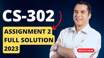 CS302 Assignment 2 Solution 2023|CS302 Assignment 2 Solution|cs302 Assignment 2 solution fall 2022