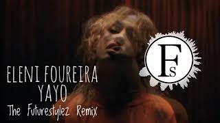 Eleni Foureira - YAYO (The Futurestylez Remix) Resimi