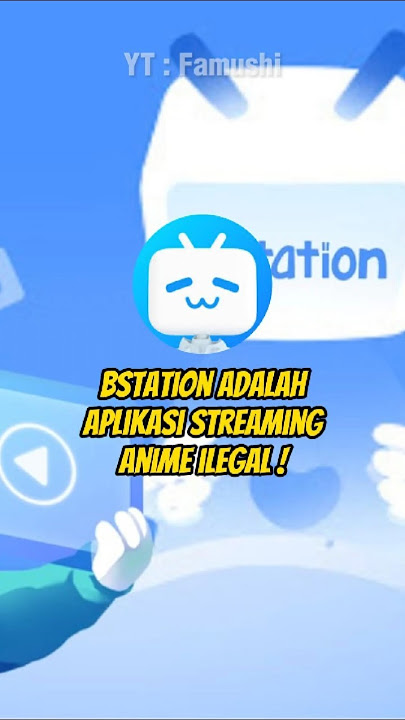 Bstation Adalah Aplikasi Streaming Anime Ilegal?! #anime #bstation #bstationindonesia #wibu