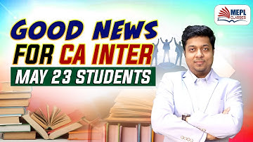 Good News For CA Inter May 23 Students | MEPL- Mohit Agarwal