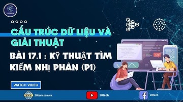 Thuật toán tìm kiếm nhị phân (Binary Search) - Cấu Trúc dữ liêu và thuật toán căn bản