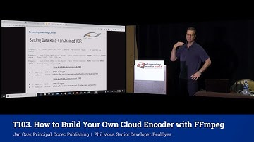 T103. How to Build Your Own Cloud Encoder with FFmpeg