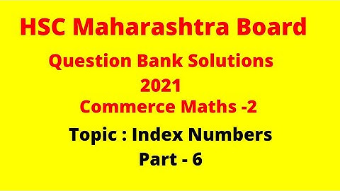 Question Bank Solution - Index Numbers -  Class 12 - HSC 2021 - Commerce - Maths 2