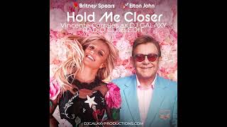 Elton John & Britney Spears  Hold Me Closer Vincente Corrales as DJ Galaxy Radio Club Edit