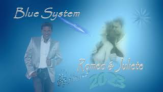 Blue System - Romeo & Juliete  /2023 Remix