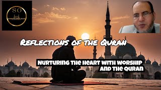 Nurturing the Heart through worship and the Quran