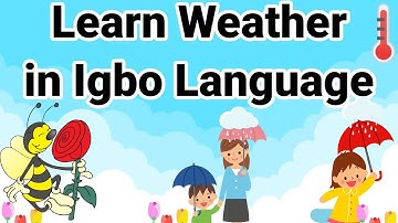 Weather in Igbo Language for Kids | Learn Weather in Igbo Language | Weather for Kids | Ness-ana TV