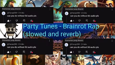 Party Tunes - Brainrot Rap (Slowed and reverb) request by : @Facopi300  
