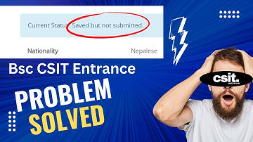 Fix SAVED BUT NOT SUBMITTED form issues |"How to Update Your +2 Marksheet | BSc CSIT Entrance 2081"