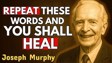 When You’re Sick and Tired, Repeat These Words to Your Body and It Will Heal Joseph Murphy