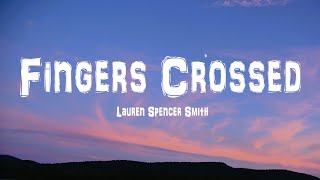 Lauren Spencer Smith - Fingers Crossed (Lyrics)