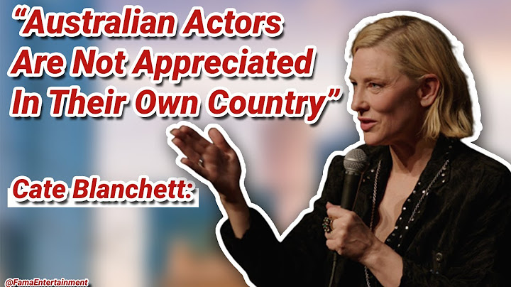 Cate Blanchett - Diễn viên người Úc
